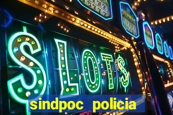 sindpoc policia civil bahia